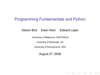 Programming Fundamentals and Python  Steven Bird  Ewan Klein  Edward Loper  University of