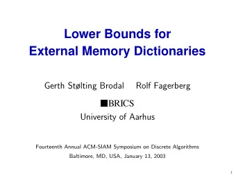 Lower Bounds for  External Memory Dictionaries  Gerth Stlting Brodal  Rolf Fagerberg  BRICS