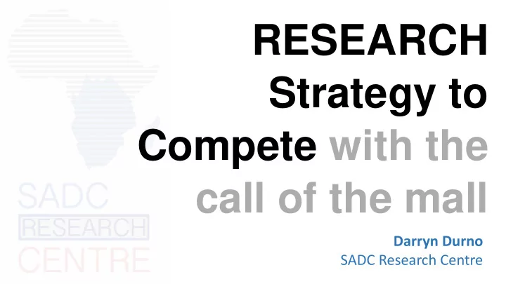 research strategy to compete with the call of the mall