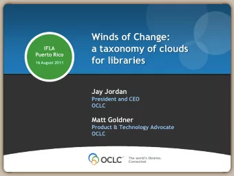 a taxonomy of clouds  IFLA  Puerto Rico  for libraries  16 August 2011  Jay Jordan  President and