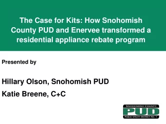 County PUD and Enervee transformed a  residential appliance rebate program  Presented by  Hillary