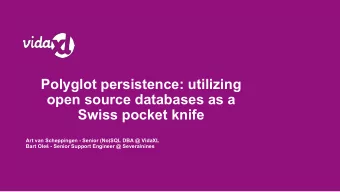 Polyglot persistence: utilizing  open source databases as a  Swiss pocket knife  Art van