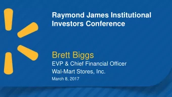 Brett Biggs  EVP &amp; Chief Financial Officer  Wal-Mart Stores, Inc.  March 8, 2017  Forward
