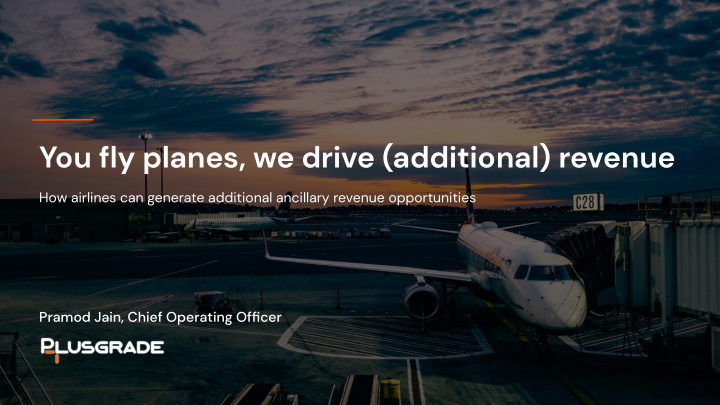 you fly planes we drive additional revenue