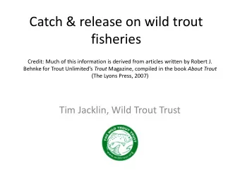 fisheries  Credit: Much of this information is derived from articles written by Robert J. Behnke