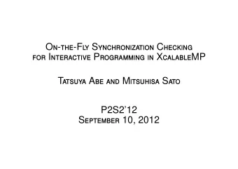 O n - the -F ly S ynchronization C hecking for I nteractive P rogramming in X calable MP T atsuya A