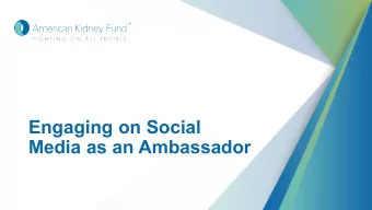 Engaging on Social  Media as an Ambassador  Advocacy on Social Media  As an AKF Ambassador, you are