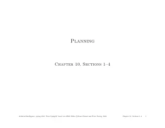 Planning  Chapter 10, Sections 14  of; based on AIMA Slides c  Artificial Intelligence, spring
