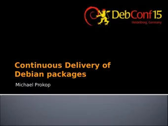 Continuous Delivery of  Debian packages  Michael Prokop  Terminology  Continuous Integration