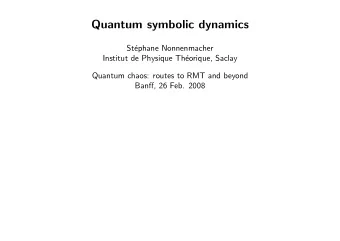 Quantum symbolic dynamics  St  ephane Nonnenmacher  Institut de Physique Th  eorique, Saclay