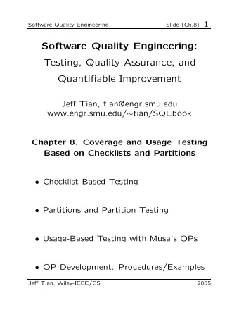 Software Quality Engineering:  Testing, Quality Assurance, and  Quantifiable Improvement  Jeff