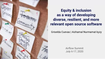 Equity &amp; inclusion  as a way of developing  diverse, resilient, and more  relevant open source