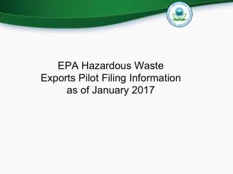 EPA Hazardous Waste Exports Pilot Filing Information as of January 2017 Pilot Status  Export Pilot
