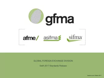 GLOBAL FOREIGN EXCHANGE DIVISION  Swift 2017 Standards Release  Version as at 3 March 2017  Summary