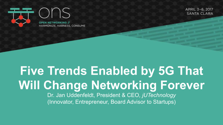 five trends enabled by 5g that will change networking