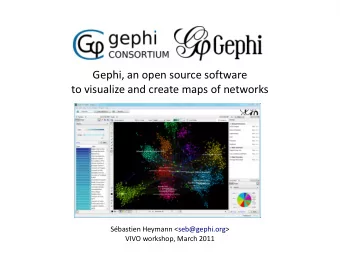 Gephi, an open source software  to visualize and create maps of networks  Sbastien Heymann