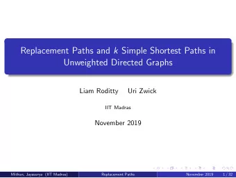 Replacement Paths and k Simple Shortest Paths in  Unweighted Directed Graphs  Liam Roditty  Uri