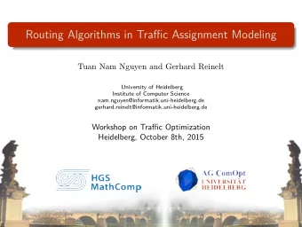 Routing Algorithms in Traffic Assignment Modeling  Tuan Nam Nguyen and Gerhard Reinelt  University