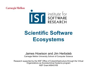 Scientific Software  Ecosystems  James Howison and Jim Herbsleb  Carnegie Mellon University School
