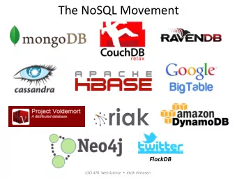 The  NoSQL  Movement    FlockDB   CSCI  470:  Web  Science