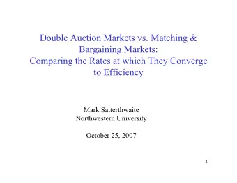 Double Auction Markets vs. Matching &amp;  Bargaining Markets:  Comparing the Rates at which They
