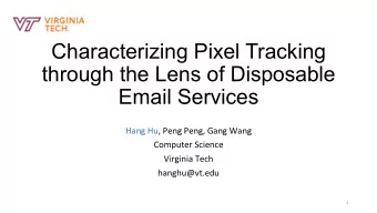 Characterizing Pixel Tracking  through the Lens of Disposable  Email Services  Hang Hu, Peng Peng,
