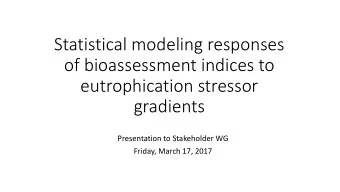 Statistical modeling responses  of bioassessment indices to  eutrophication stressor  gradients
