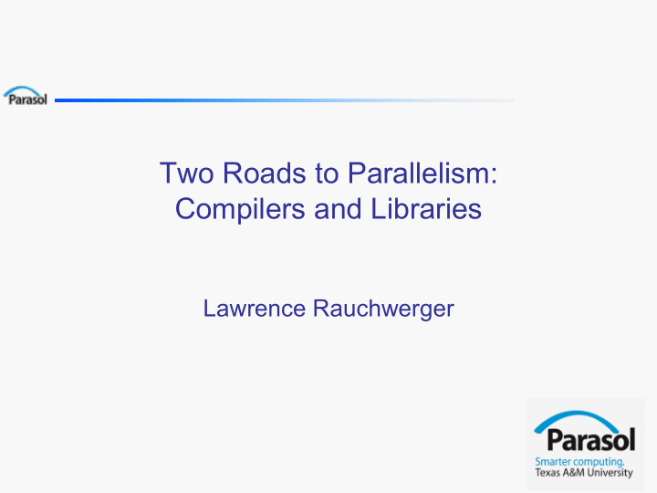 two roads to parallelism compilers and libraries