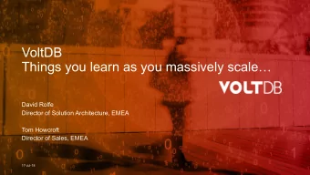 VoltDB  Things you learn as you massively scale  David Rolfe  Director of Solution Architecture,