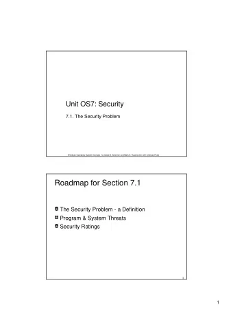 Roadmap for Section 7.1  The Security Problem - a Definition  Program &amp; System Threats