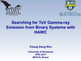 Searching for TeV Gamma-ray  Emission from Binary Systems with  HAWC  Chang Dong Rho  University of