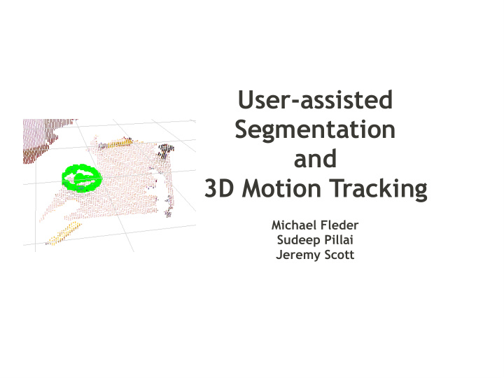 user assisted segmentation and 3d motion tracking