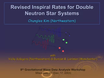 Revised Inspiral  Inspiral Rates for Double  Rates for Double  Revised  Neutron Star Systems