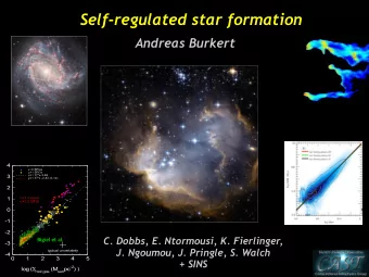 Self-regulated star formation  Andreas Burkert  C. Dobbs, E. Ntormousi, K. Fierlinger,  Bigiel
