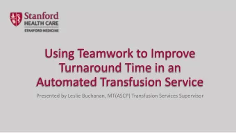 Turnaround Time in an Automated Transfusion Service  Presented by Leslie Buchanan, MT(ASCP)