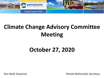 Climate Change Advisory Committee  Meeting  October 27, 2020  Tom Wolf, Governor  Patrick