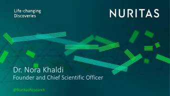 Dr. Nora Khaldi  Founder and Chief Scientific Officer  @NuritasResearch  Evolution of Nuritas  -