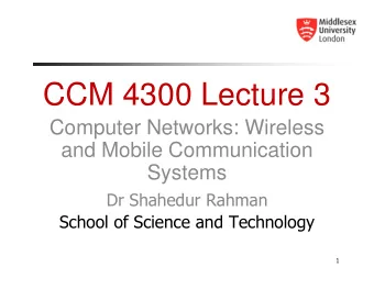 CCM 4300 Lecture 3  Computer Networks: Wireless  and Mobile Communication  and Mobile Communication