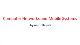 Computer Networks and Mobile Systems  Shyam Gollakota  The Internet of Things  The internet's