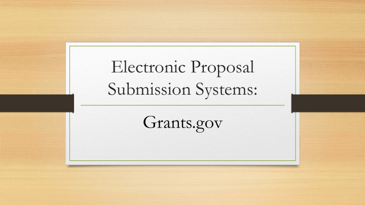 electronic proposal submission systems grants gov