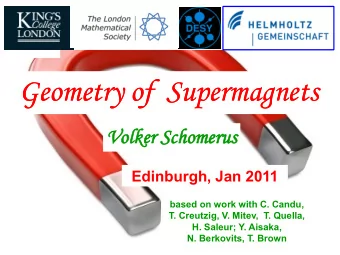 Geometry of  Supermagnets Geometry of  Supermagnets  Vo  Volk  lker  er Sc  Schomerus  homerus
