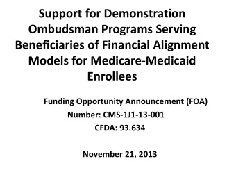 Support for Demonstration  Ombudsman Programs Serving  Beneficiaries of Financial Alignment  Models