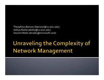 Theophilus Benson (tbenson@cs.wisc.edu)  Aditya Akella (akella@cs.wisc.edu)  David A Maltz