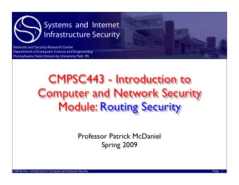 CMPSC443 - Introduction to  Computer and Network Security  Module: Routing Security  Professor