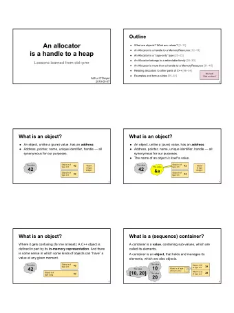 An allocator    What are objects? What are values? [311]    An Allocator is a handle to a