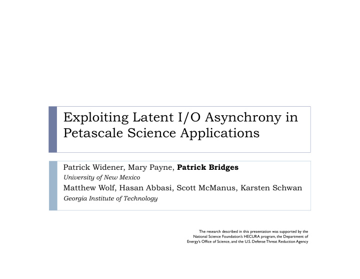 exploiting latent i o asynchrony in petascale science