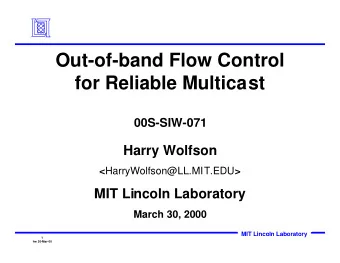 Out-of-band Flow Control for Reliable Multica st  00S-SIW-071  Harry Wolfson &lt;