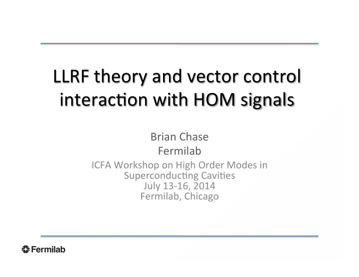 llrf theory and vector control interac2on with hom signals