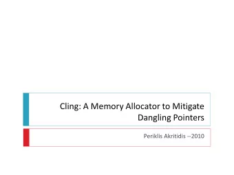 Dangling Pointers  Periklis Akritidis --2010  Use-after-free Vulnerabilities  Accessing Memory