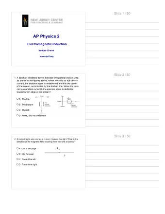 Slide 4 / 50  3 The two circular wire loops are represented above lie on the same  axis. If the